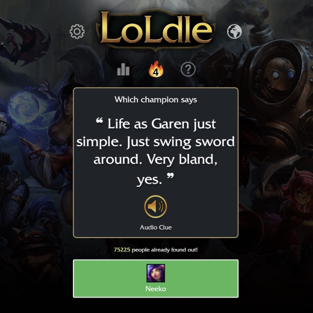 LoLdle Quote Answer – Which Champion says “Life as Garen just simple. Just  swing sword around. Very bland, yes.”